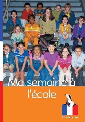 Premiers Pas: Ma semaine a l'ecole Badger Learning