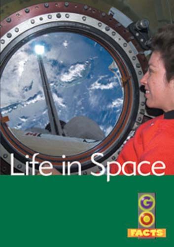 Life in Space (Go Facts Level 4) Badger Learning