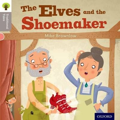 Oxford Reading Tree Traditional Tales: Level 1: the Elves and the Shoemaker