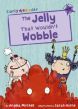 The Jelly That Wouldn't Wobble (Early Reader)