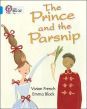 The Prince and the Parsnip: Band 04/Blue (Collins Big Cat)