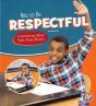 How to Be Respectful: A Question and Answer Book About Respect