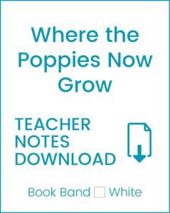 Enjoy Guided Reading: Where the Poppies Now Grow Teacher Notes
