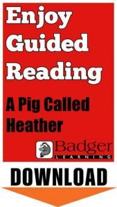 Enjoy Guided Reading: A Pig Called Heather Teacher Notes