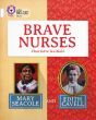 Brave Nurses: Mary Seacole and Edith Cavell: Band 10/White