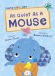 As Quiet as a Mouse (Early Reader)