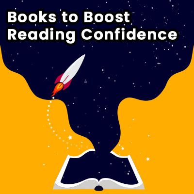 Books to Boost Reading Confidence and Help Students Catch Up
